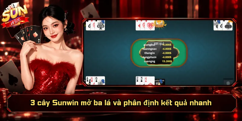 3 Cây Sunwin – Vào Bàn Nhanh, So Điểm Nhận Thưởng 1 3 cây Sunwin mở ba lá và phân định kết quả nhanh