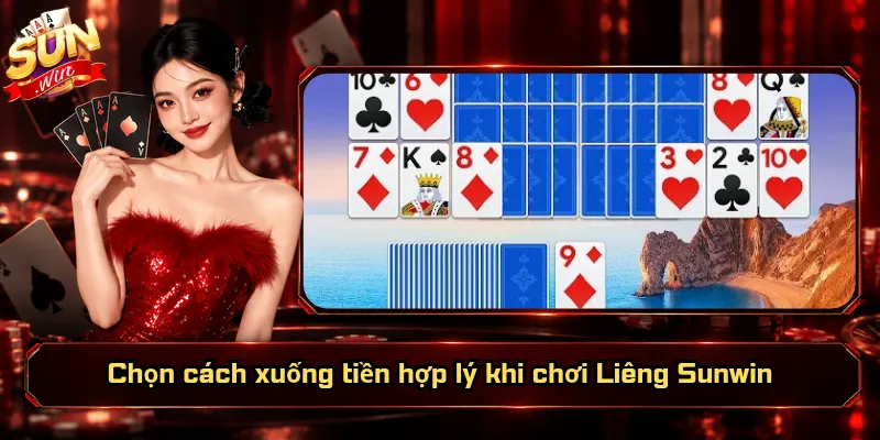 Chọn cách xuống tiền hợp lý khi chơi Liêng Sunwin