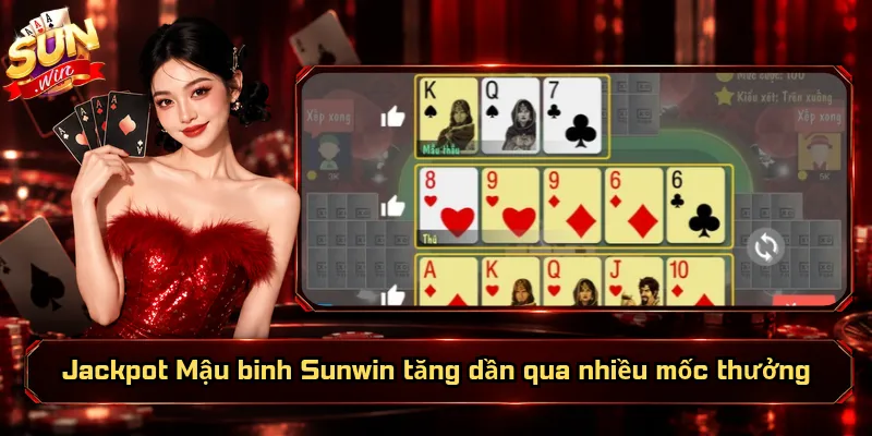 Jackpot Mậu binh Sunwin tăng dần qua nhiều mốc thưởng