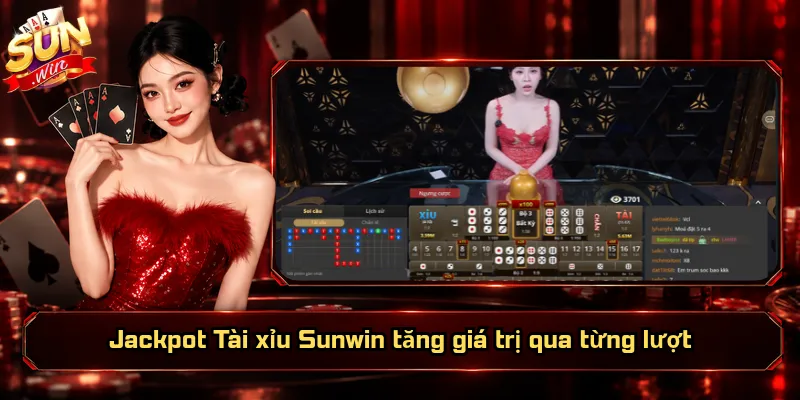 Jackpot Tài xỉu Sunwin tăng giá trị qua từng lượt
