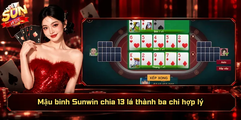 Mậu binh Sunwin chia 13 lá thành ba chi hợp lý