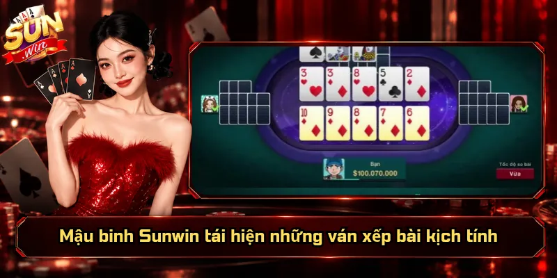 Mậu binh Sunwin tái hiện những ván xếp bài kịch tính