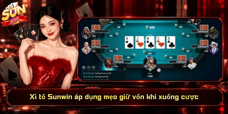 Xì tố Sunwin áp dụng mẹo giữ vốn khi xuống cược