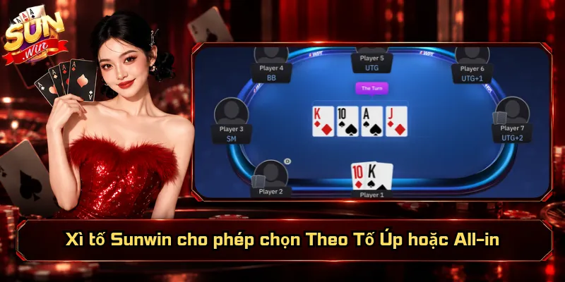 Xì tố Sunwin cho phép chọn Theo Tố Úp hoặc All-in