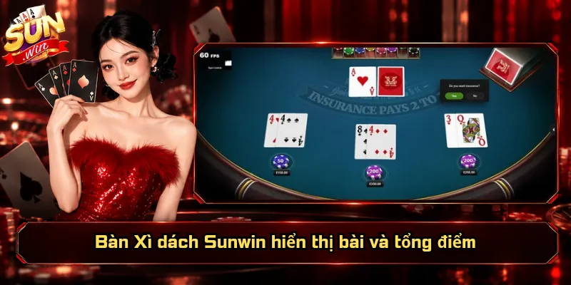 Xì Dách Sunwin – Cân Điểm Chuẩn, Rút Bài Đúng Lúc 1 Bàn Xì dách Sunwin hiển thị bài và tổng điểm