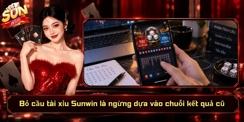 Khi Nào Nên Bỏ Cầu Tài Xỉu Sunwin? Dấu Hiệu Nào Cần Dừng? 1 Bỏ cầu tài xỉu Sunwin là ngừng dựa vào chuỗi kết quả cũ