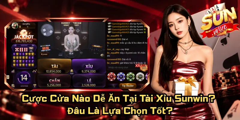 Cược Cửa Nào Dễ Ăn Tại Tài Xỉu Sunwin? Đâu Là Lựa Chọn Tốt? 1 Cược Cửa Nào Dễ Ăn Tại Tài Xỉu Sunwin? Đâu Là Lựa Chọn Tốt?