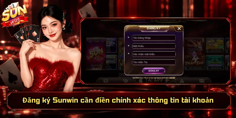 Đăng Ký Sunwin – Khởi Tạo Tài Khoản, Sẵn Sàng Trải Nghiệm 2 Đăng ký Sunwin cần điền chính xác thông tin tài khoản