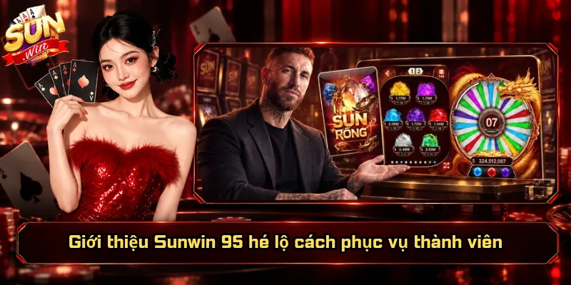 Giới Thiệu Sunwin 95 – Thương Hiệu, Giá Trị Và Định Hướng 3 Giới thiệu Sunwin 95 hé lộ cách phục vụ thành viên