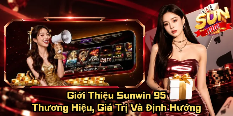 Giới Thiệu Sunwin 95 – Thương Hiệu, Giá Trị Và Định Hướng