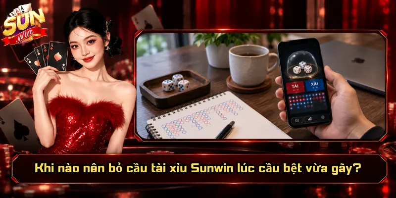 Khi Nào Nên Bỏ Cầu Tài Xỉu Sunwin? Dấu Hiệu Nào Cần Dừng? 2 Khi nào nên bỏ cầu tài xỉu Sunwin lúc cầu bệt vừa gãy?