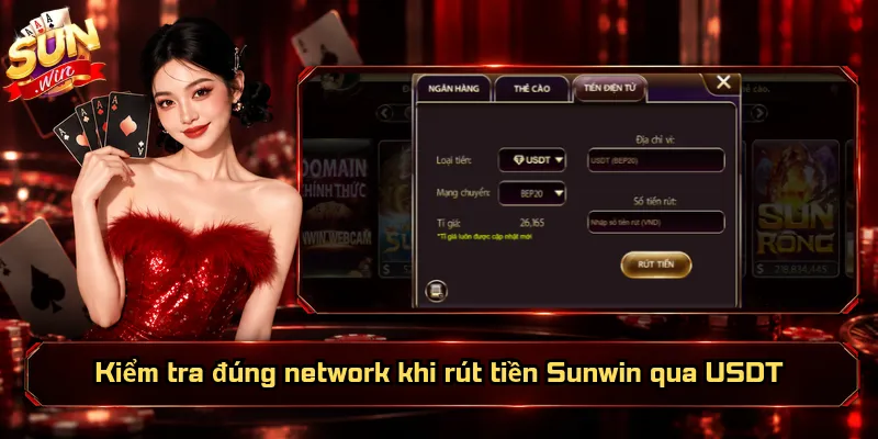 Rút Tiền Sunwin – Chủ Động Số Dư, Linh Hoạt Nguồn Tiền 3 Kiểm tra đúng network khi rút tiền Sunwin qua USDT