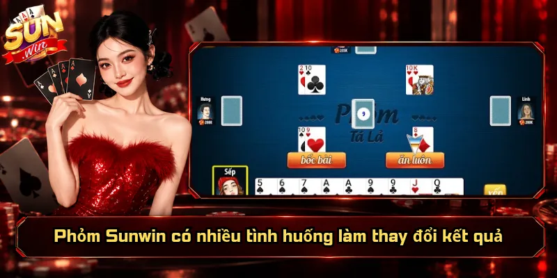 Phỏm Sunwin có nhiều tình huống làm thay đổi kết quả