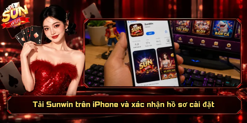 Tải Sunwin – Link Cài App Nhanh Cho Android Và iOS 3 Tải Sunwin trên iPhone và xác nhận hồ sơ cài đặt
